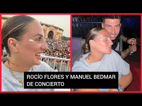 ? ROCÍO FLORES REAPARECE EN REDES CON MANUEL BEDMAR DE CONCIERTO