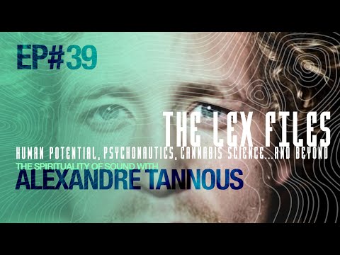 The Spirituality of Sound with Alexandre Tannous | The Lex Files | 39