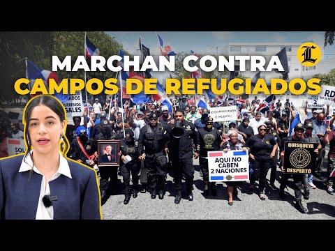 Marchan contra campos de refugiados en República Dominicana