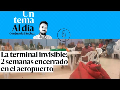 PODCAST | La terminal invisible: 2 semanas encerrado en el aeropuerto