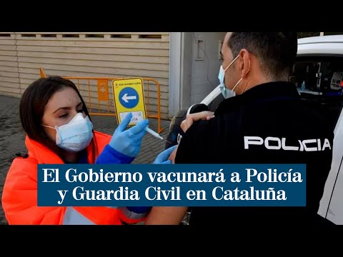 El Gobierno vacunará a Policía y Guardia Civil en Cataluña por la desatención de la Generalitat