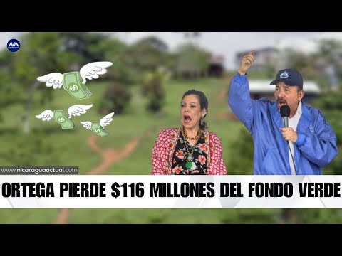 Daniel Ortega pierde $ 116 millones del Fondo Verde para el Clima