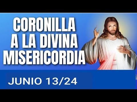 ? CORONILLA DE LA DIVINA MISERICORDIA HOY JUEVES 13 DE JUNIO DE 2024 ?
