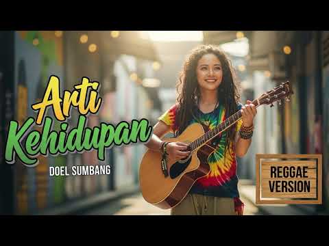 ARTI KEHIDUPAN - Doel Sumbang | Cover Reggae Version