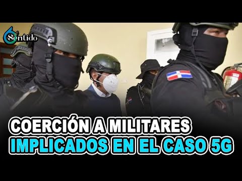 Coercio?n a militares implicados en el caso 5G