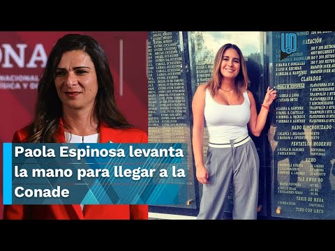 Paola Espinosa, fuerte contra Ana Gabriela Guevara y confesó su deseo de encabezar la CONADE