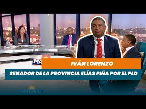 Iván Lorenzo, Senador de la provincia Elías Piña por el PLD | Matinal