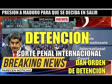 ORDEN de DETENCION a MADURO desde la CORTE PENAL hoy 13 mayo 2021