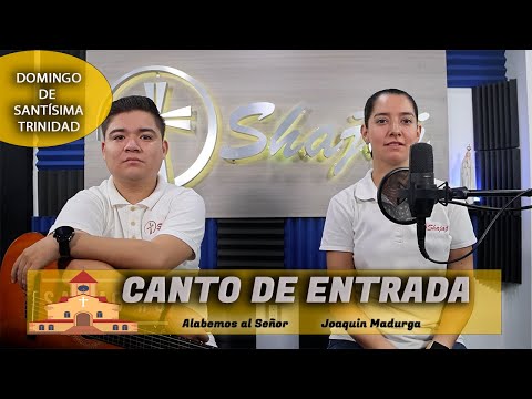 canto de entrada - Alabemos al Señor -PARA  DOMINGO DE LA SANTÍSIMA TRINIDAD| SHAJAJ Ministerio.  ,