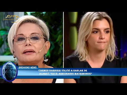 Carmen Barbieri volvió a hablar de  Aldrey: “Está arruinando matrimonios”