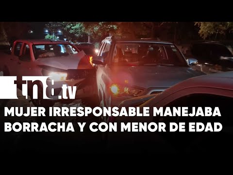 Imprudencia al volante: Conductora ebria provoca triple colisión en Managua - Nicaragua