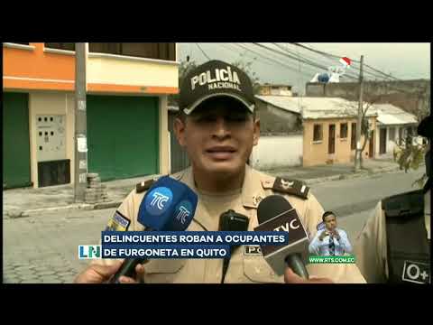 Delincuentes roban a ocupantes de furgoneta en Quito