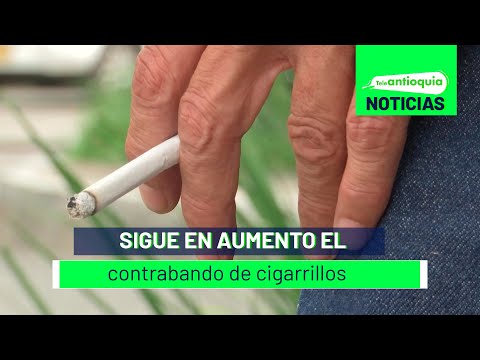 Sigue en aumento el contrabando de cigarrillos - Teleantioquia Noticias