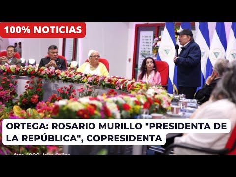 Daniel Ortega dice que Rosario Murillo ejerce funciones de presidenta de la república en Nicaragua