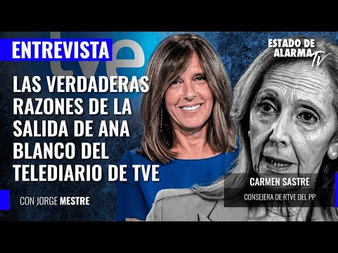 Las verdaderas razones de la salida de Ana Blanco del Telediario de TVE; con Jorge Mestre y Sastre