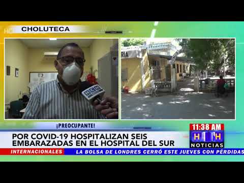 Seis embarazadas con #Covid19 en hospital de Choluteca