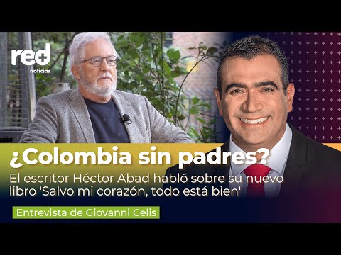 Héctor Abad habla de su nuevo libro