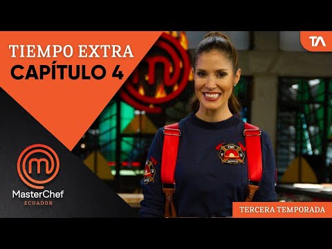 Tiempo Extra Cap4  | MasterChef Ecuador Segunda Temporada - Teleamazonas