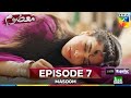 Masoom Episode 7 - Imran Ashraf & Sonya Hussyn, Sponsors Leather Galleria & Happilac Paints