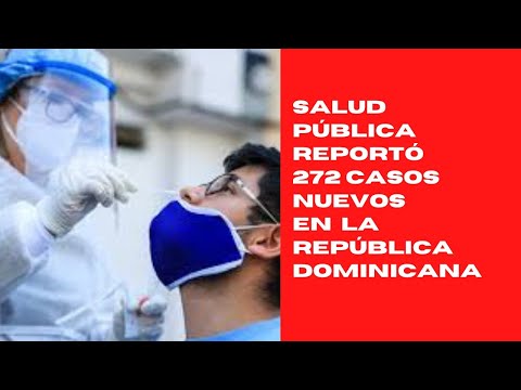 Salud pública reportó 272 casos nuevos en el boletín 640 de la República Dominicana