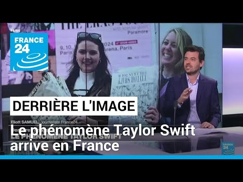 Derrière l'image : le phénomène Taylor Swift arrive en France • FRANCE 24