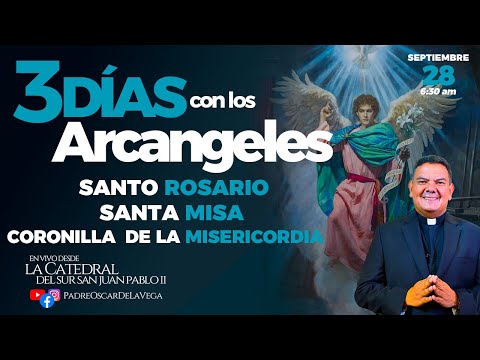 EN VIVO3 Días con los Arcangeles Miguel,Rafael y Gabriel I Santa Misa, Rosario, Coronilla