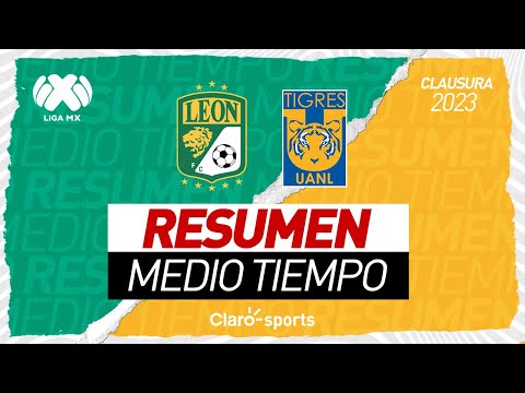 Resumen Medio Tiempo | Leo?n (2-0) Tigres | Jornada 17 | Clausura 2023 | Liga MX