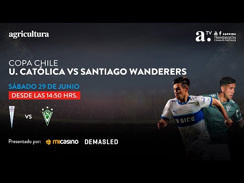Universidad Católica vs Santiago Wanderers - Copa Chile - 4tos de final (vuelta) - Fase Regional