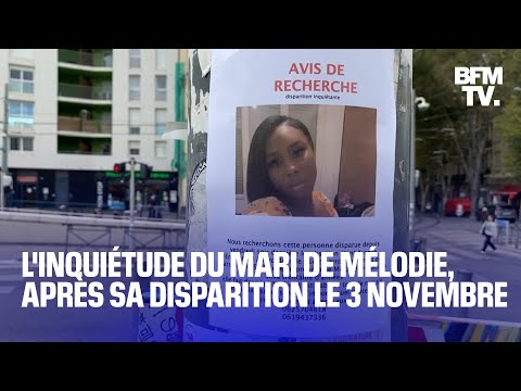 Le désespoir du mari de Mélodie, disparue depuis le 3 novembre à Marseille