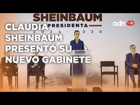 Claudia Sheinbaum presentó a los primeros miembros que conformaran parte de su nuevo gabinete