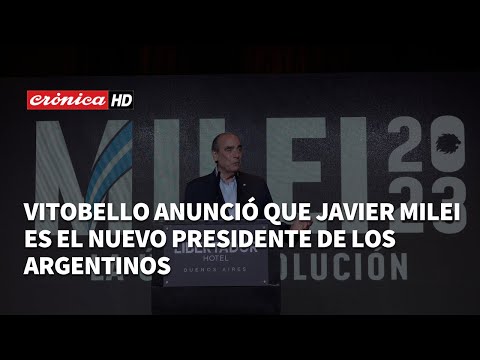 Vitobello anunció que Javier Milei es el nuevo presidente de los argentinos