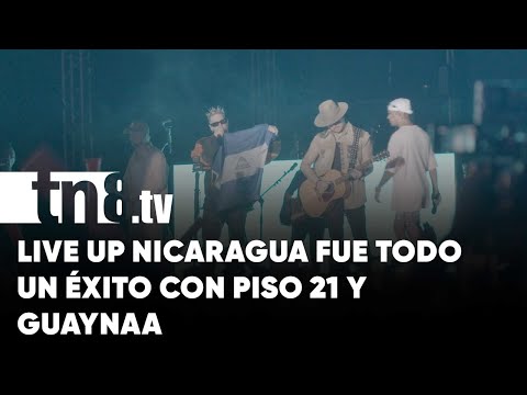 LIVE UP Nicaragua todo un éxito con Piso 21 y Guaynaa - Nicaragua