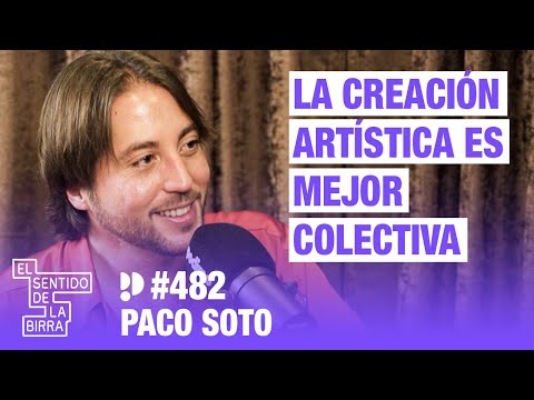 La creación artística es mejor colectiva. Paco Soto  | Cap. 482