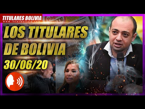 ?? LOS TITULARES DE BOLIVIA ?? ? 30 DE JUNIO 2020 [ NOTICIAS DE BOLIVIA ] ? Edición musical