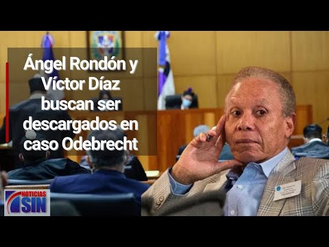 Ángel Rondón y Víctor Díaz buscan ser descargados en caso Odebrecht