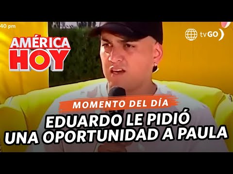 América Hoy: Eduardo Rabanal le pidió una nueva oportunidad a Paula Arias (HOY)