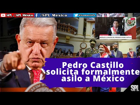 Pedro Castillo solicita formalmente asilo a México, esto anunciaron AMLO y Ebrard sobre Asilo