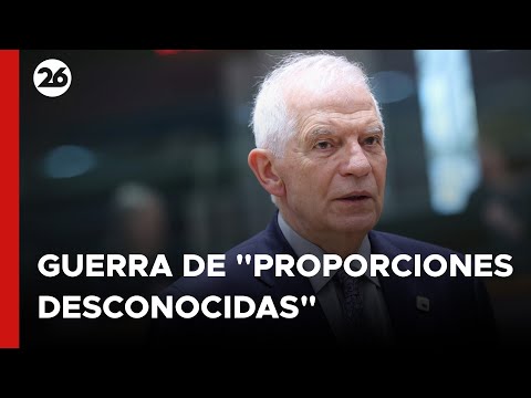 MEDIO ORIENTE | Borrell pidió evitar una guerra de proporciones desconocidas