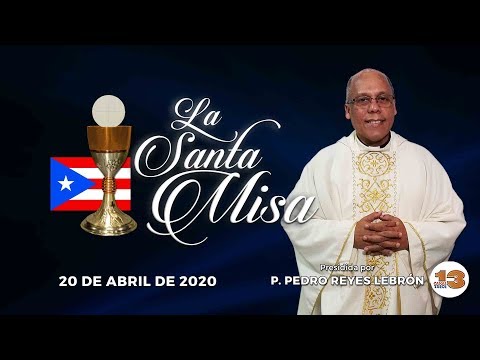 Santa Misa de Hoy, Lunes, 20 de Abril de 2020