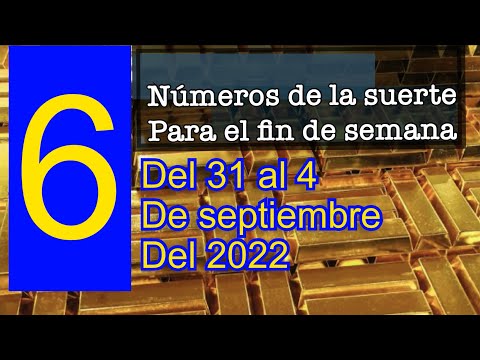 6 números de la suerte para el fin de semana del 31 al 4 de septiembre del 2022números para hoy