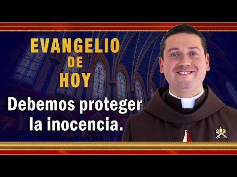 #EVANGELIO DE HOY - Sábado 14 de Agosto | Debemos proteger la inocencia. #EvangeliodeHoy