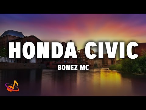 Bonez MC - HONDA CIVIC [Lyrics]