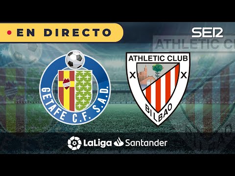 ?? GETAFE - ATHLETIC EN DIRECTO ? La Liga en vivo