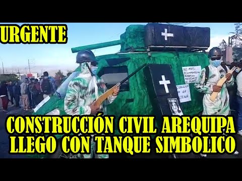 AREQUIPA TRABAJADORES CONSTRUCCIÓN CIVIL LLEGAN  CON TANQUE DE GU3RRA SIMBOLICO AL GOBIERNO REGIONAL