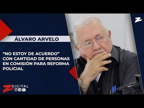 Álvaro Arvelo: “No estoy de acuerdo” con cantidad de personas en comisión para reforma policial