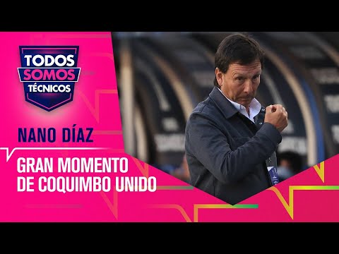 Nano Díaz y el gran momento de Coquimbo Unido - Todos Somos Técnicos
