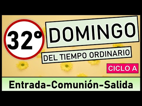 ?CANTOS PARA XXXII DOMINGO DEL TIEMPO ORDINARIO ?12 de noviembre 2023?Canto de entrada y comunión