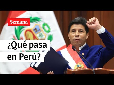 Atención: presidente de Perú Pedro Castillo cerró el Congreso y desata caos | Semana Noticias