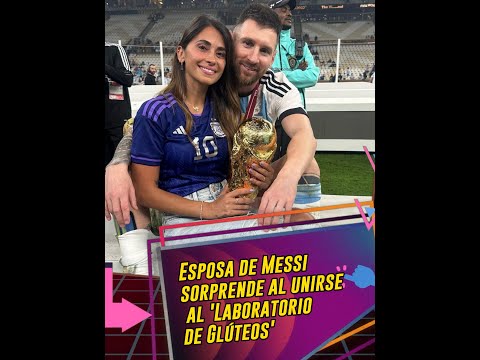 Esposa de Messi sorprende al unirse al 'Laboratorio de Glúteos'