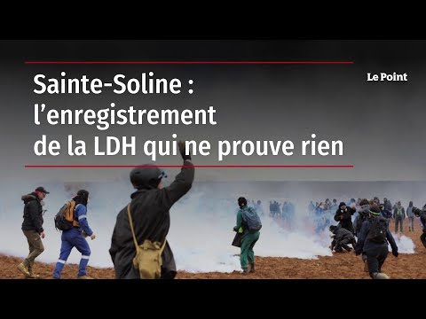 Sainte-Soline : l’enregistrement de la LDH qui ne prouve rien